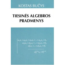 Bučys K. - Tiesinės algebros pradmenys - 2010