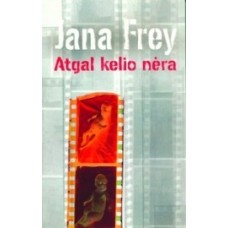 Frey J. - Atgal kelio nėra - 2006