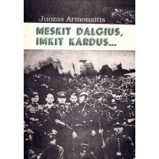 Armonaitis J. - Meskit dalgius, imkit kardus… - 1995