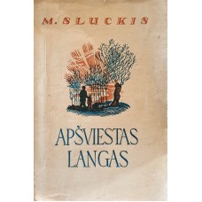 Sluckis M. - Apšviestas langas - 1949