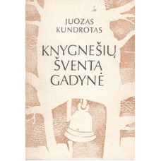 Kundrotas J. - Knygnešių šventa gadynė - 1990