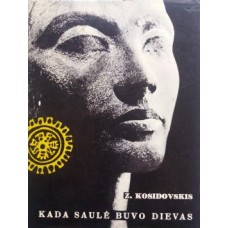 Kosidovskis Z. - Kada saulė buvo dievas - 1966