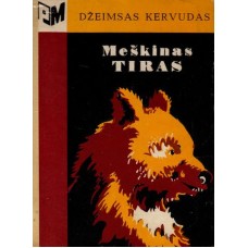 (Prano Mašioto knygynėlis) Kervudas D. - Meškinas Tiras - 1977