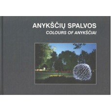 Anykščių spalvos. Colours of Anikščiai - 2008