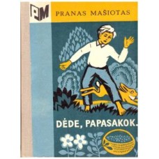 (Prano Mašioto knygynėlis) Mašiotas P. - Dėde, papasakok.... - 1973