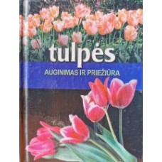 Tulpės. Auginimas ir priežiūra - 2002