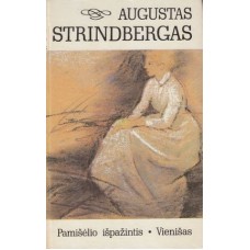 Strindbergas A. - Pamišėlio išpažintis. Vieni...