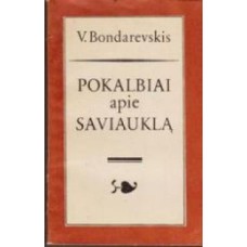Bondarevskis V. - Pokalbiai apie saviauklą - 1981