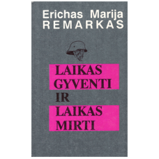 Remarkas E. M. (Remarque E. M.) - Laikas gyventi i...