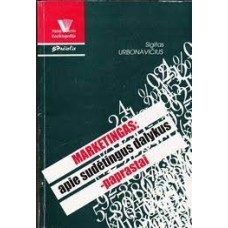 Urbonavičius S. - Marketingas: apie sudėtingus dalykus - paprastai - 1995