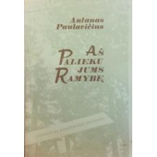 Paulavičius A. - Aš palieku jums ramybę - 1995