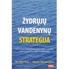 Chan W. Kim, Renee Mauborgne - Žydrųjų vandenynų strategija - 2006 