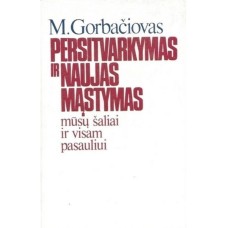Gorbačiovas M. - Persitvarkymas ir naujas mąstymas - 1988