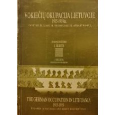 Šilietis J. - Vokiečių okupacija Lietuvoje 1915-1919 m. Paveikslėliuose ir trumpuose jų aprašymuose ...