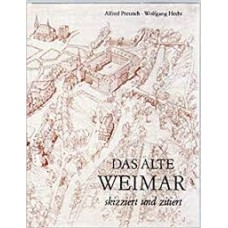 Das Alte Weimar Skizziert Und Zitiert Hardcover – 1979