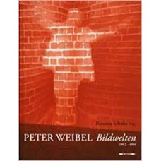 Peter Weibel - Bildwelten 1982-1986 - 1996