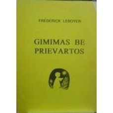 Leboyer F. - Gimimas be prievartos - 1992