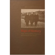 Davoliūtė V., Balkelis T. - Maps of Memory: Trauma, Identity and Exile in Deportation Memoirs from t...