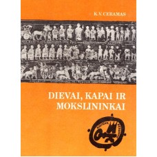 Ceramas K. V. - Dievai, kapai ir mokslininkai (Kultūrų pėdsakais) - 1991