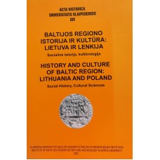 AHUK XIV - Baltijos regiono istorija ir kultūra: Lietuva ir Lenkija. Socialinė istorija, kultūrologi...