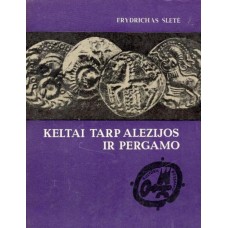 Šletė F. - Keltai tarp Alezijos ir Pergamo (Kultūrų pėdsakais) - 1984