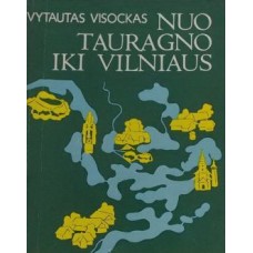Visockas V. - Nuo Tauragno iki Vilniaus - 1981