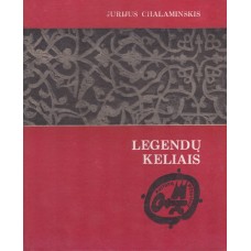 Chalaminskis J. - Legendų keliais (Kultūrų pėdsakais) - 1985