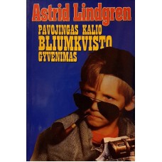 Lindgren A. - Pavojingas Kalio Bliumkvisto gyvenimas - 2002