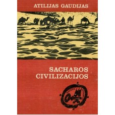 Gaudijas A. - Sacharos civilizacijos (Kultūrų pėdsakais) - 1981