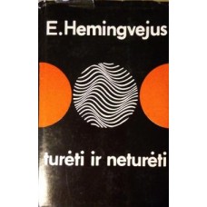 Hemingvejus E. - Turėti ir neturėti - 1968