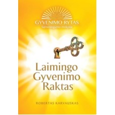 Karvauskas R. - Laimingo gyvenimo raktas - 2017