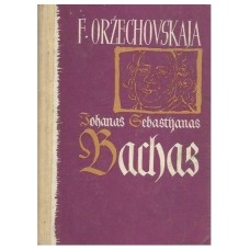 Oržechovskaja F. - Johanas Sebastianas Bachas - 1962