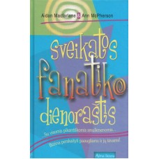 Macfarlane A., McPherson A. - Sveikatos fanatiko dienoraštis - 2004