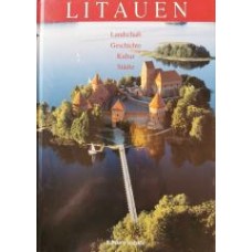 Litauen: Landschaft. Geschichte. Kultur. Städte - 2000