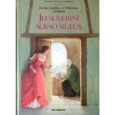 Broliai Jokūbas ir Vilhelmas Grimai - Jei suverpsi aukso siūlus - 1999