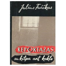 Fučikas J. - Reportažas su kilpa ant kaklo - 1974
