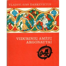 Darkevičius V. - Vidurinių amžių argonautai (Kultūrų pėdsakais) - 1980