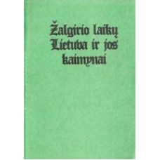 Čapaitė R. - Žalgirio laikų Lietuva ir jos kaimynai - 1993