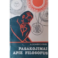 Dombrovskis A. - Pasakojimai apie filosofus - 1986