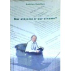 A. Kubilius - Kur atėjome ir kur einame? - 2005