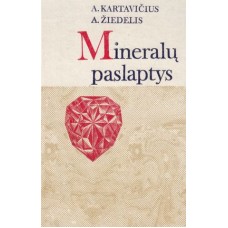 Kartavičius A., Žiedelis A. - Mineralų paslaptys - 1986