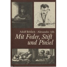 Adolf Böhlich, Alexander Alfs-Mit Feder, Stift und Pinsel-1988