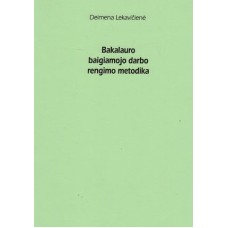 D. Lekavičienė - Bakalauro baigiamojo darbo rengimo metodika - 2004