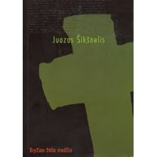 J. Šikšnelis - Kryžiaus žalio medžio  - 2000