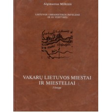 Miškinis A. - Vakarų Lietuvos miestai ir miesteliai (3 tomas. 1 knyga) - 2004