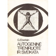 Eberlein G. - Autogeninė treniruotė ir sveikata - 1982