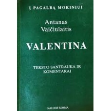 Vaičiulaitis A. - Valentina. Teksto santrauka ir komentarai - 2001