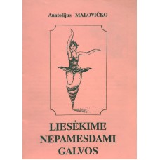 Malovičko A. - Liesėkime nepamesdami galvos - 1995