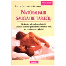 Hessmann-Kosaris A. - Natūraliai ir saugiai be tablečių - 1998
