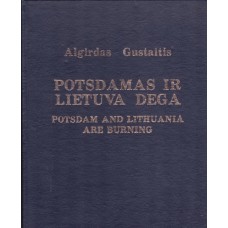A. Gustaitis - Potsdamas ir Lietuva dega - 1992